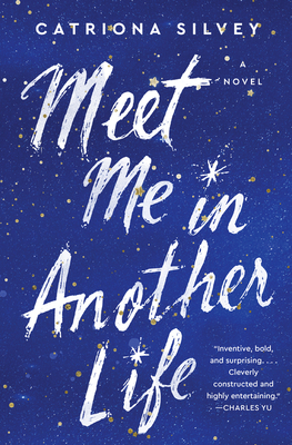 meet-in-anther-life-1 Meet Me in Another Life by Catriona Silvey - Image 1