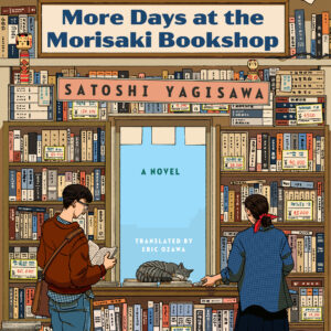 More Days at the Morisaki Bookshop by Satoshi Yagisawa