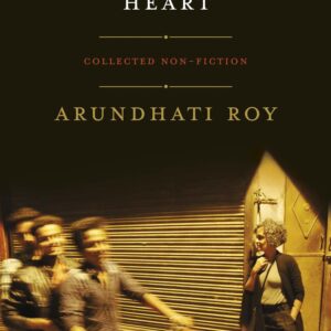 My Seditious Hear by Arundhati Roy