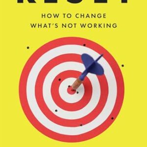 Reset: How to Change What's Not Working by Dan Heath