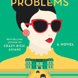 Rich People Problems by Kevin Kwan