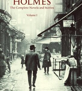 Sherlock Holmes: The Complete Novels and Stories, Volume I by Conan Doyle
