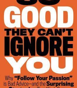 So Good They Can't Ignore You by Cal Newport