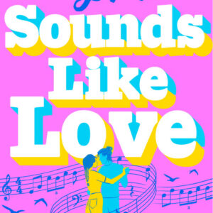 Sounds Like Love by Ashley Poston