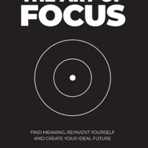 The Art of Focus by Dan Koe