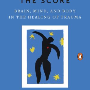 The Body Keeps the Score by Bessel van der Kolk