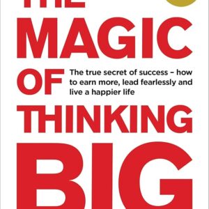 The Magic of Thinking Big by David J. Schwartz