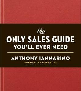 The Only Sales Guide You'll Ever Need by Anthony Iannarino