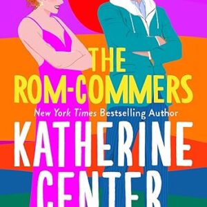 The Rom-Commers by Katherine Center