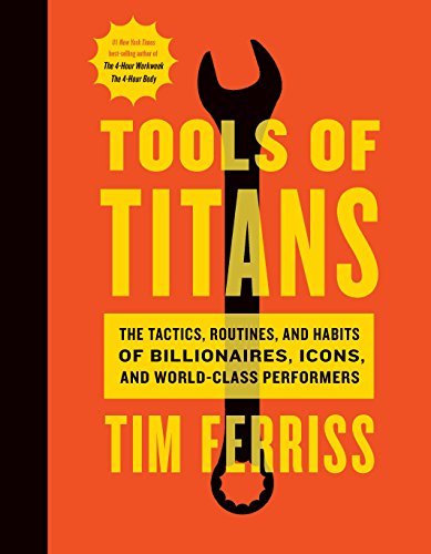 tools-of-the-titan-1 Tools of Titans by Timothy Ferriss - Image 1