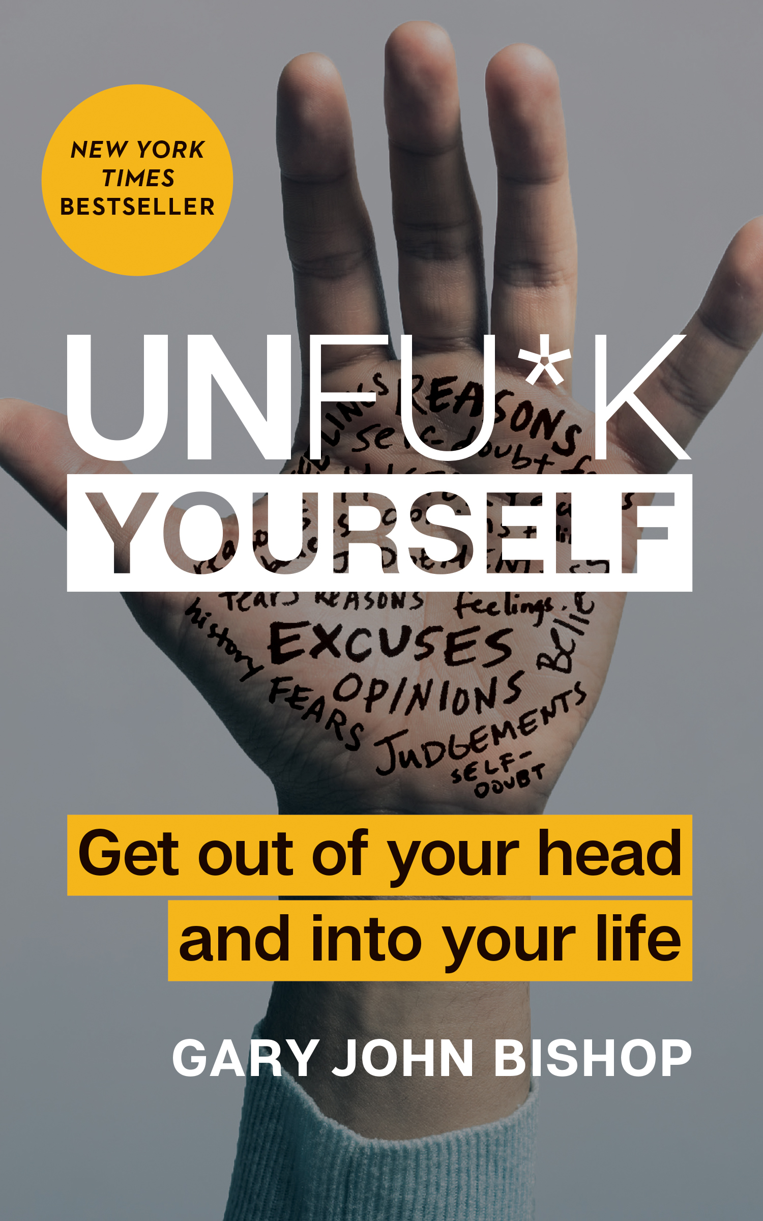 un-1 Unfu*k Yourself: Get Out of Your Head and Into Your Life by Gary John Bishop - Image 1