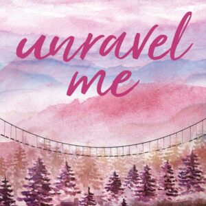 Unravel Me by Becka Mack
