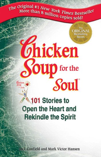 Chicken Soup for the Soul 101 Stories to Open the Heart and Rekindle the Spirit Chicken Soup for the Soul: 101 Stories to Open the Heart and Rekindle the Spirit - Image 1