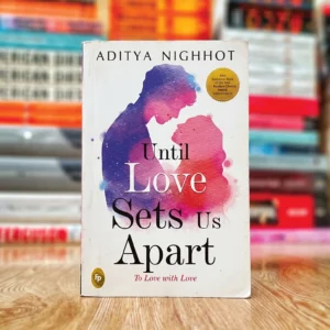 Until Love Sets Us Apart price in Bangladesh – paperback cover, Aditya Nighhot