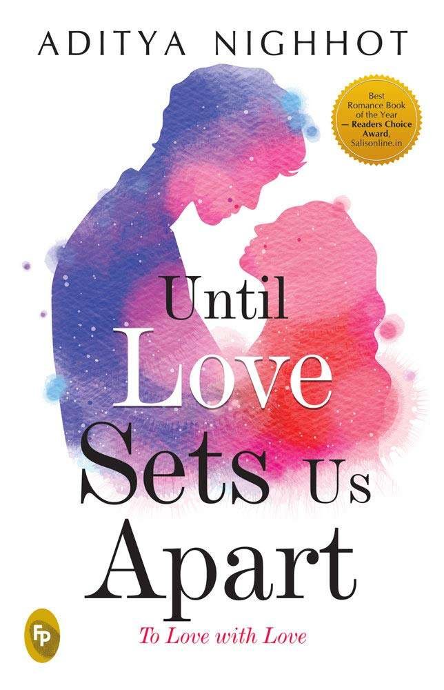 Until Love Sets Us Apart Until Love Sets Us Apart: To Love with Love by Dr. Aditya R. Nighhot - Image 1